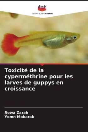 Toxicité de la cyperméthrine pour les larves de guppys en croissance