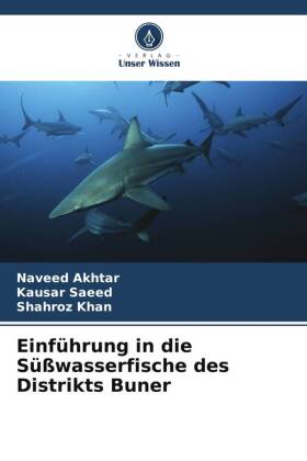 Einführung in die Süßwasserfische des Distrikts Buner
