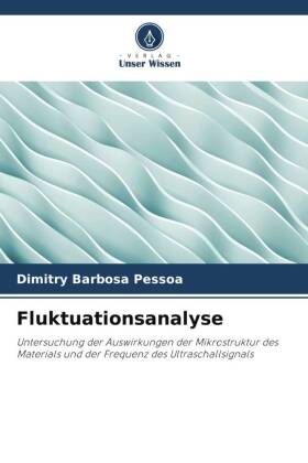 Fluktuationsanalyse: Untersuchung der Auswirkungen der Mikrostruktur des Materials und der Frequenz des Ultraschallsignals