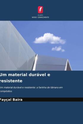 Um material durável e resistente: Um material durável e resistente: a farinha de tâmara em compósitos