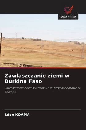 Zawlaszczanie ziemi w Burkina Faso: Zawlaszczanie ziemi w Burkina Faso: przypadek prowincji Kadiogo