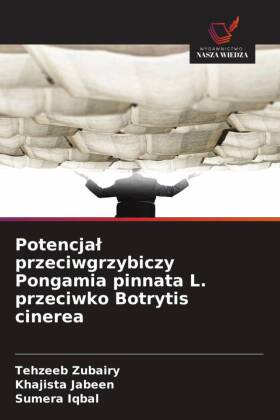 Potencjal przeciwgrzybiczy Pongamia pinnata L. przeciwko Botrytis cinerea