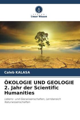 ÖKOLOGIE UND GEOLOGIE 2. Jahr der Scientific Humanities: Lebens- und Geowissenschaften, Lernbereich Naturwissenschaften