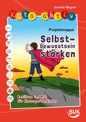 Kita aktiv Projektmappe Selbstbewusstsein stärken: Resilienz und Mut für Kindergartenkinder