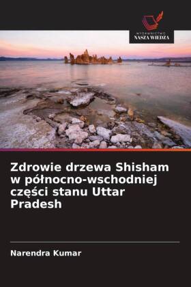 Zdrowie drzewa Shisham w pólnocno-wschodniej czesci stanu Uttar Pradesh