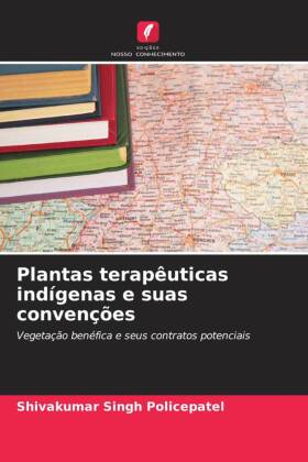 Plantas terapêuticas indígenas e suas convenções: Vegetação benéfica e seus contratos potenciais