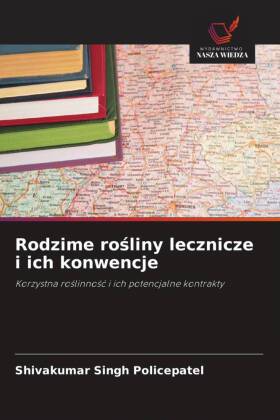 Rodzime rosliny lecznicze i ich konwencje: Korzystna roslinnosc i ich potencjalne kontrakty