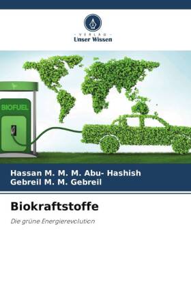 Biokraftstoffe: Die grüne Energierevolution