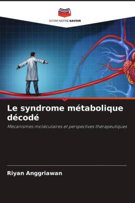 Le syndrome métabolique décodé: Mécanismes moléculaires et perspectives thérapeutiques