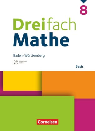 Dreifach Mathe - Baden-Württemberg - 8. Schuljahr: Basis - Schulbuch - Mit digitalen Hilfen, Erklärfilmen und Wortvertonungen