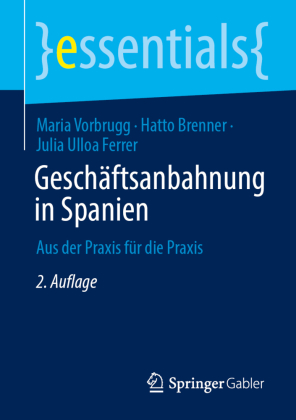 Geschäftsanbahnung in Spanien: Aus der Praxis für die Praxis