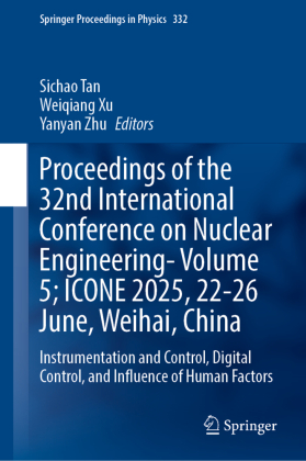 Proceedings of the 32nd International Conference on Nuclear Engineering- Volume 5; ICONE 2025, 22-26 June, Weihai, China: Instrumentation and Control, Digital Control, and Influence of Human Factors