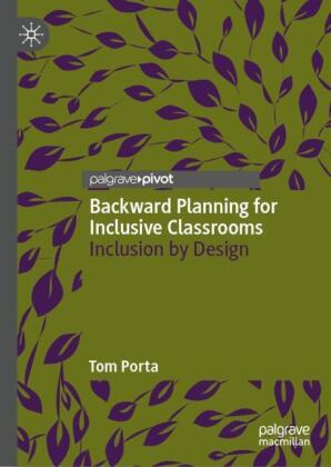 Backward Planning for Inclusive Classrooms: Inclusion by Design