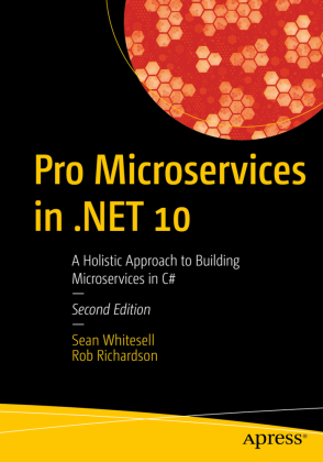 Pro Microservices in .NET 10: A Holistic Approach to Building Microservices in C#