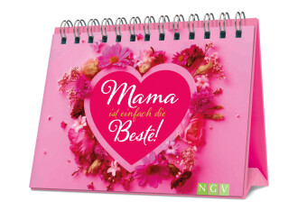 Mama ist einfach die Beste!: Das Geschenkbuch für die beste Mutter der Welt