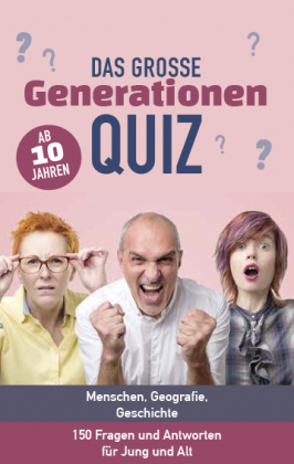 Das große Generationen-Quiz I ab 10 Jahren: Menschen, Geografie, Geschichte - 150 Fragen und Antworten für Jung und Alt