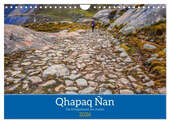 Qhapaq Ñan - die Königsstrasse der Anden (Wandkalender 2026 DIN A4 quer), CALVENDO Monatskalender: Auf dem heiligen Weg durch die Anden