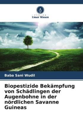 Biopestizide Bekämpfung von Schädlingen der Augenbohne in der nördlichen Savanne Guineas
