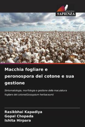 Macchia fogliare e peronospora del cotone e sua gestione: Sintomatologia, morfologia e gestione della maculatura fogliare del cotone(Gossypium herbaceum)