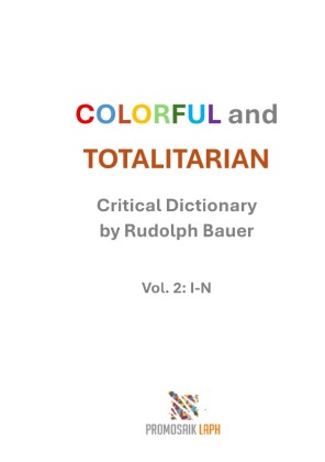 COLORFUL and TOTALITARIAN Vol. 2: I-N: Critical Dictionary