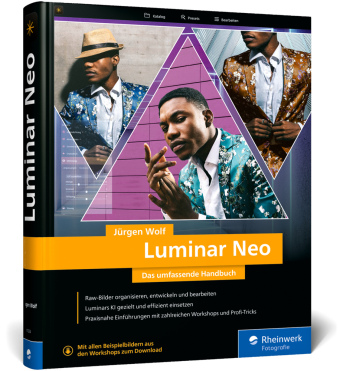 Luminar Neo: Das umfassende Handbuch. Profi-Tricks und Expertenwissen zur Bildbearbeitung. Mit zahlreichen Workshops zur Software (2. Auflage)