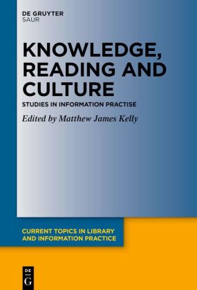 Knowledge, Reading and Culture: Studies in Information Practice