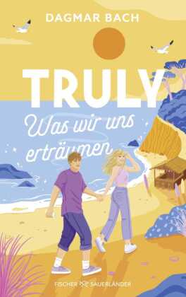 Truly - Was wir uns erträumen: Band 3 | Feelgood-Romance von "Zimt"-Autorin Dagmar Bach: Rom-Com at its best mit einem Hauch Magie