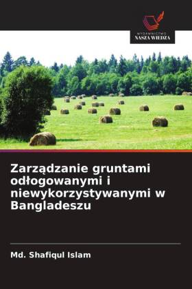 Zarzadzanie gruntami odlogowanymi i niewykorzystywanymi w Bangladeszu