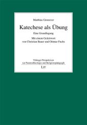 Katechese als Übung: Eine Grundlegung