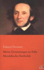 Meine Erinnerungen an Felix Mendelssohn Bartholdy