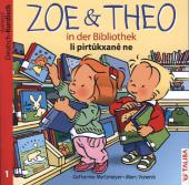 ZOE & THEO in der Bibliothek (D-Kurdisch). Zoe & Theo li pirtukxane ne: Zweisprachige Ausgabe