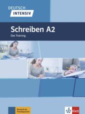 Deutsch intensiv - Schreiben A2: Deutsch als Fremdsprache. Das Training