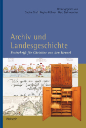 Archiv und Landesgeschichte: Festschrift für Christine van den Heuvel