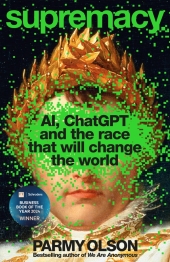 Supremacy: AI, ChatGPT and the race that is changing the world