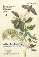 More Developed Sign. Interpreting the Work of Jesper Hoffmeyer. Tartu Semiotics Library  Vol 10