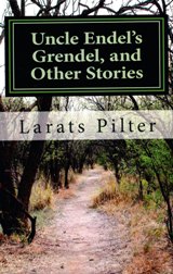 Uncle Endel's Grendel, and Other Stories